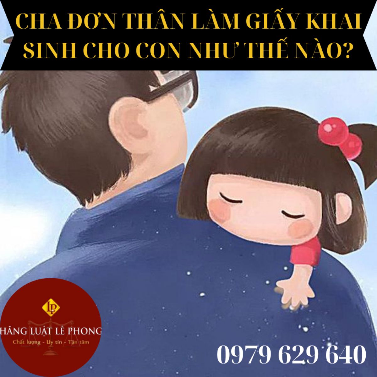 CHA ĐƠN TH&Acirc;N L&Agrave;M GIẤY KHAI SINH CHO CON NHƯ THẾ N&Agrave;O?